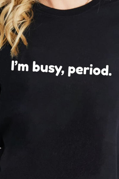 I'M BUSY, PERIOD Graphic Cotton T-Shirt