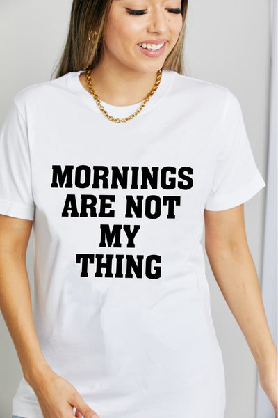 MORNINGS ARE NOT MY THING Graphic Cotton T-Shirt