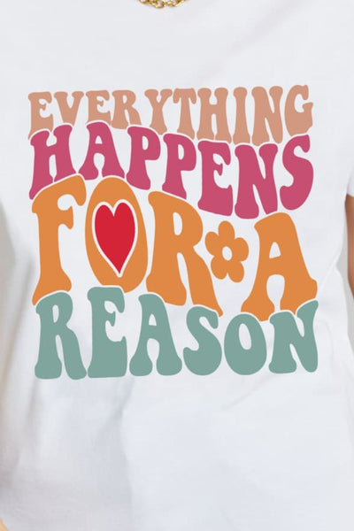 EVERYTHING HAPPENS FOR A REASON Graphic Cotton T-Shirt