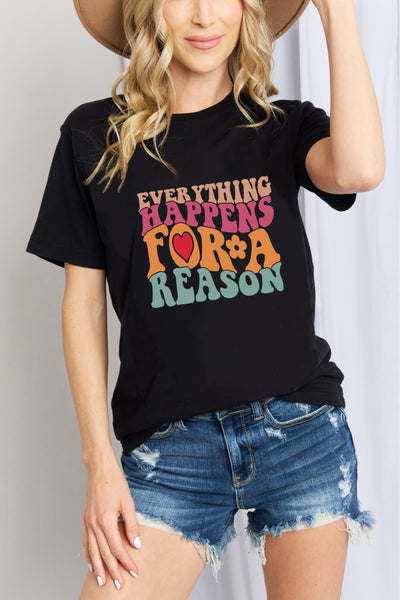 EVERYTHING HAPPENS FOR A REASON Graphic Cotton T-Shirt